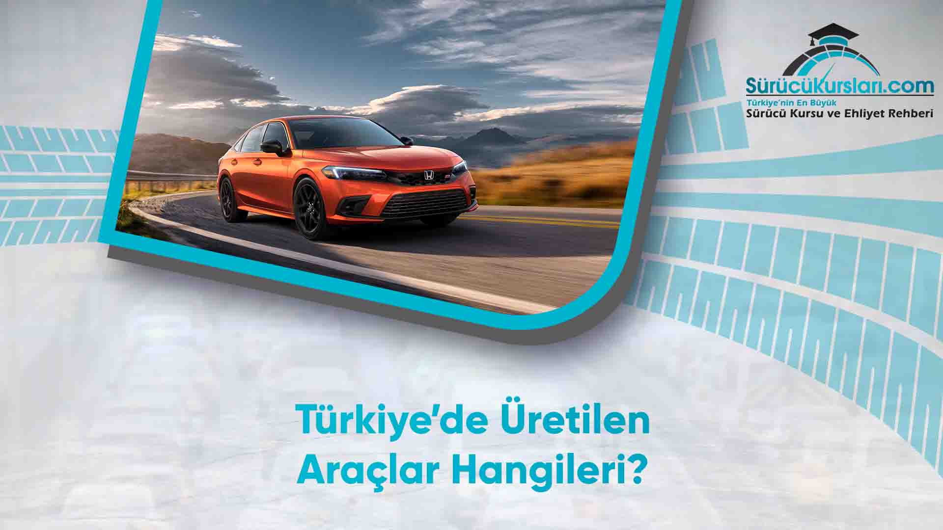 Türkiye’de Üretilen Araçlar Hangileri