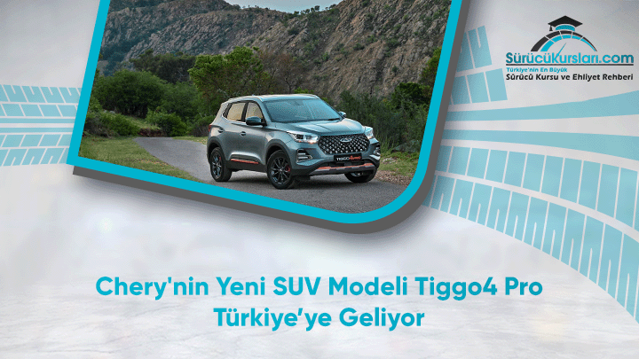 Chery'nin Yeni SUV Modeli Tiggo 4 Pro Türkiye’ye Geliyor