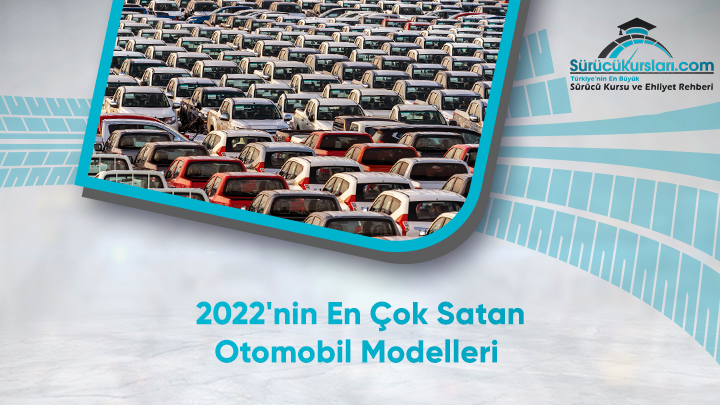 2022'nin En Çok Satan Otomobil Modelleri
