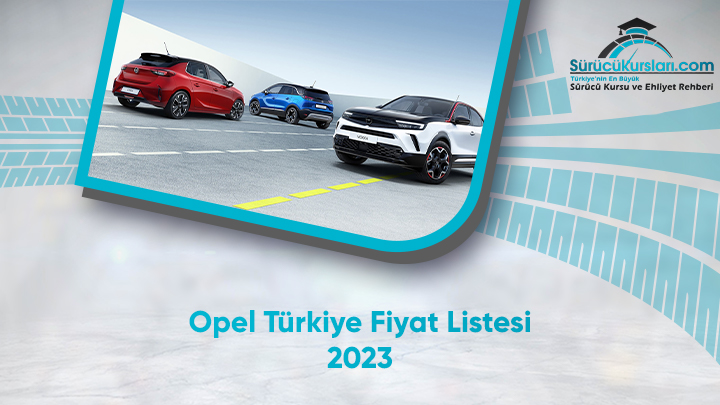Opel Türkiye Fiyat Listesi 2023