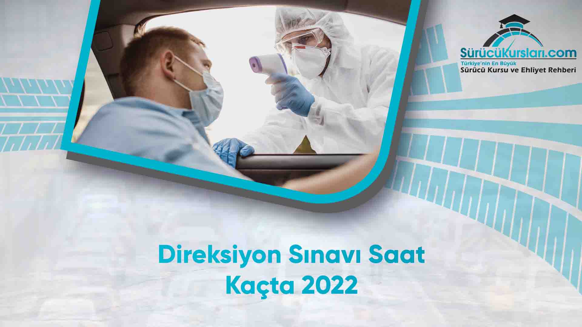 Direksiyon Sınavı Saat Kaçta 2022