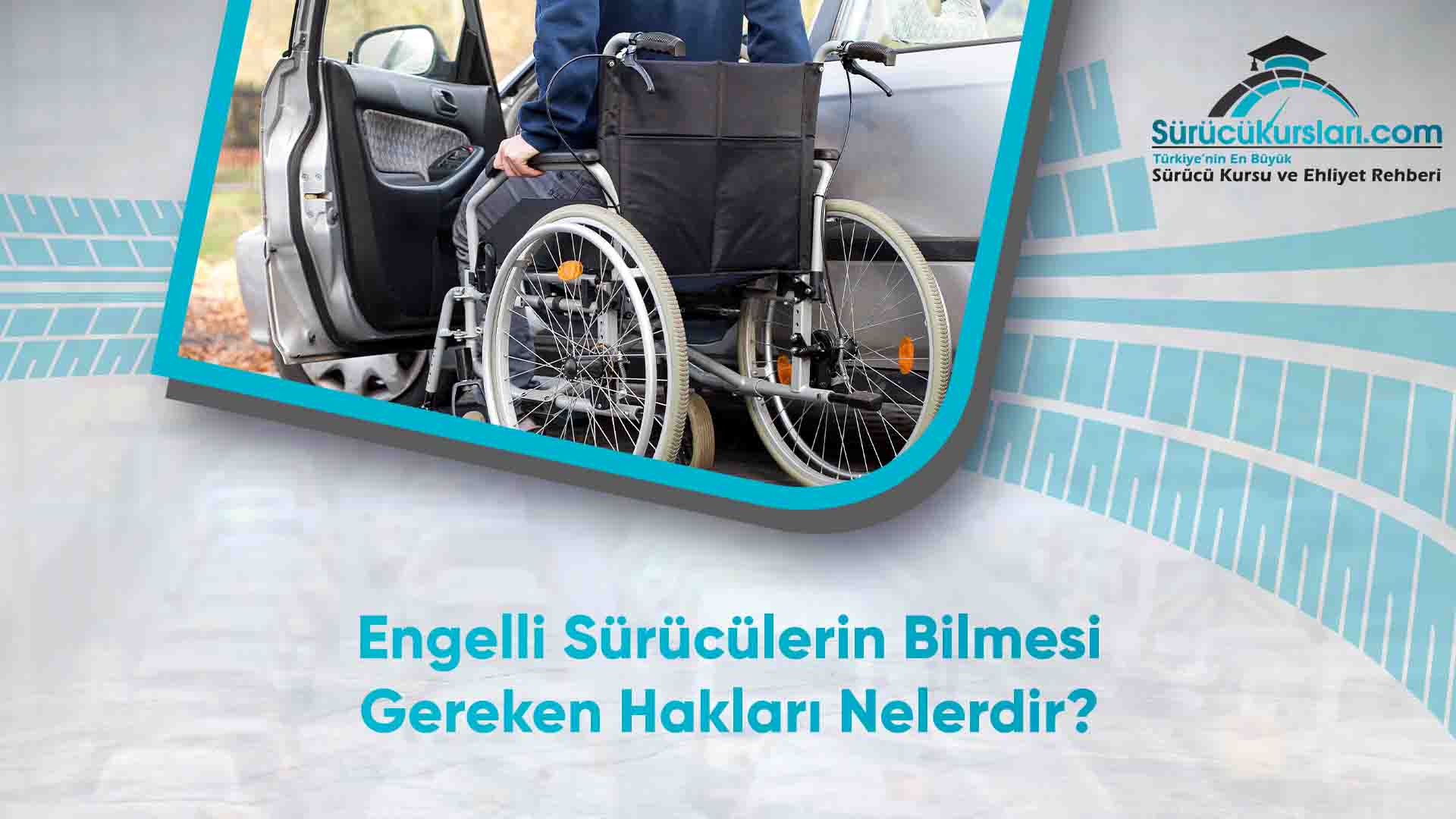 Engelli Sürücülerin Bilmesi Gereken Hakları Nelerdir