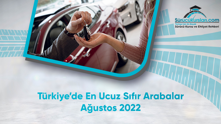 Türkiye’de En Ucuz Sıfır Arabalar Ağustos 2022