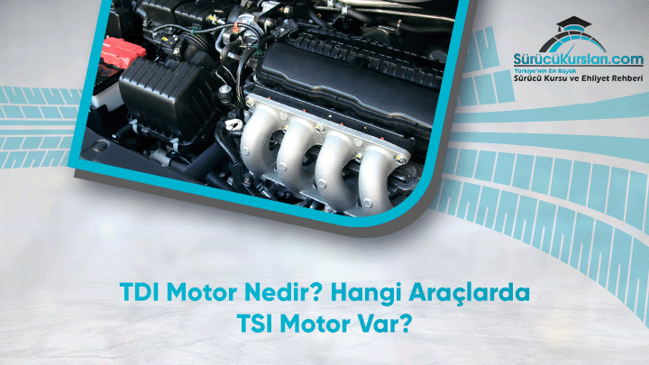 TDI Motor Nedir - Hangi Araçlarda TSI Motor Var