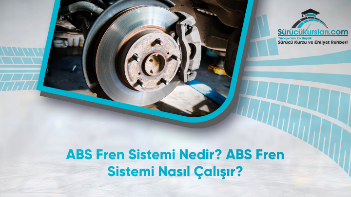 ABS Fren Sistemi Nedir - ABS Fren Sistemi Nasıl Çalışır