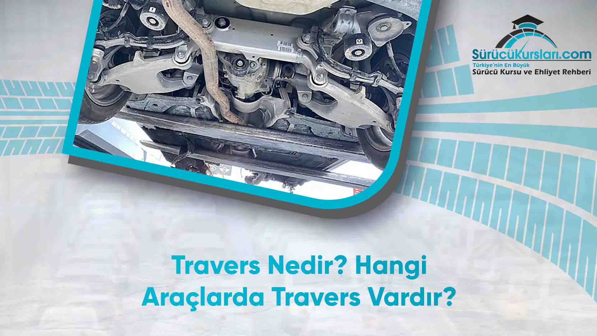 Travers Nedir - Hangi Araçlarda Travers Vardır