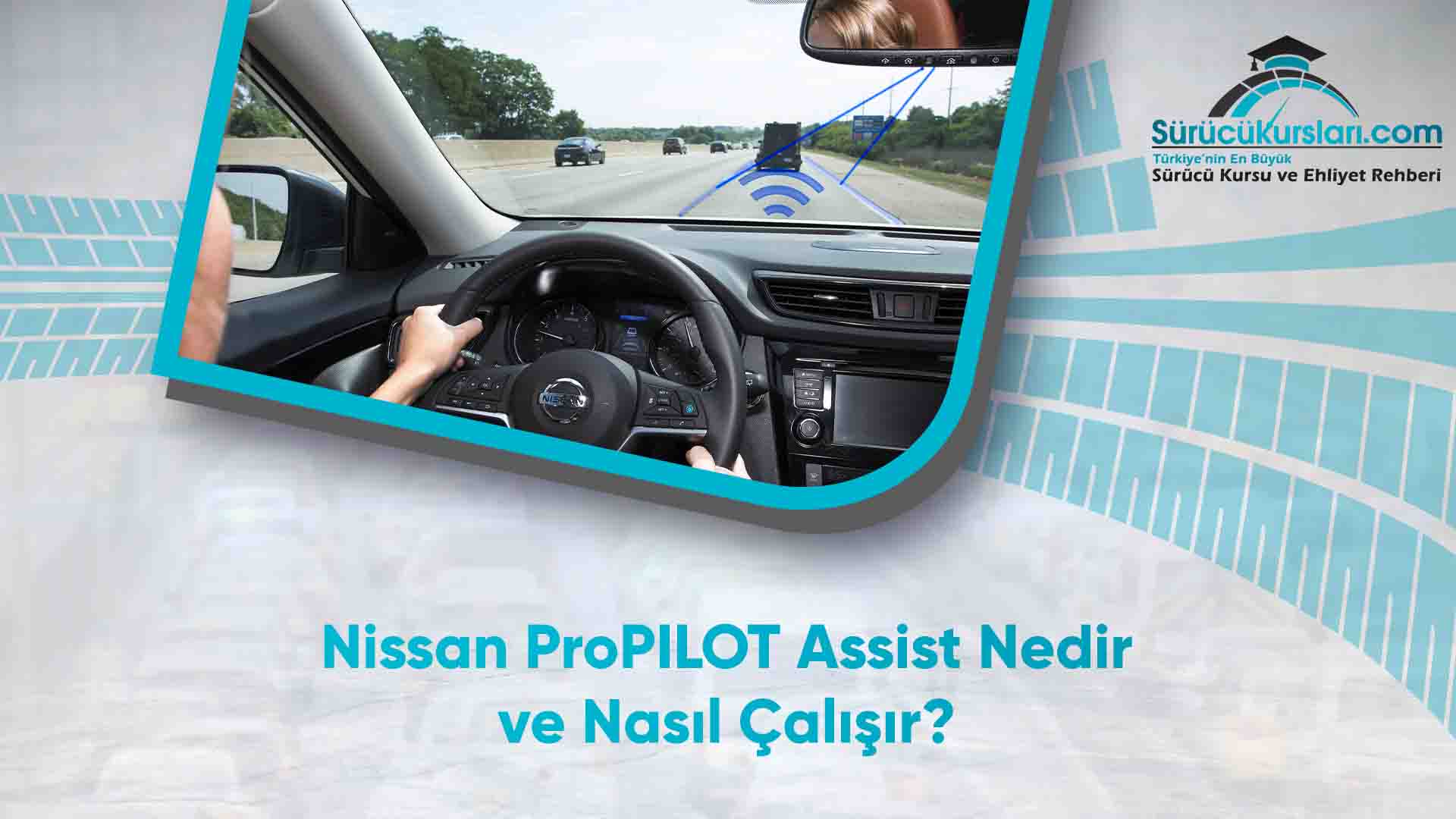 Nissan ProPILOT Assist Nedir ve Nasıl Çalışır