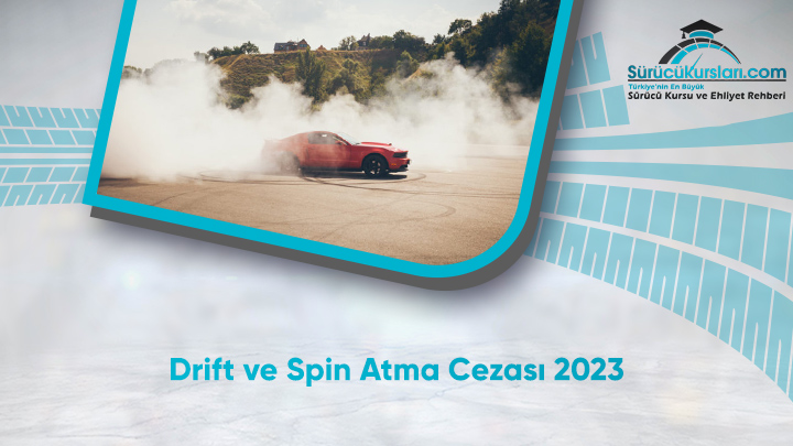 Drift ve Spin Atma Cezası 2023