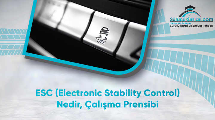 ESC (Electronic Stability Control) Nedir - Çalışma Prensibi