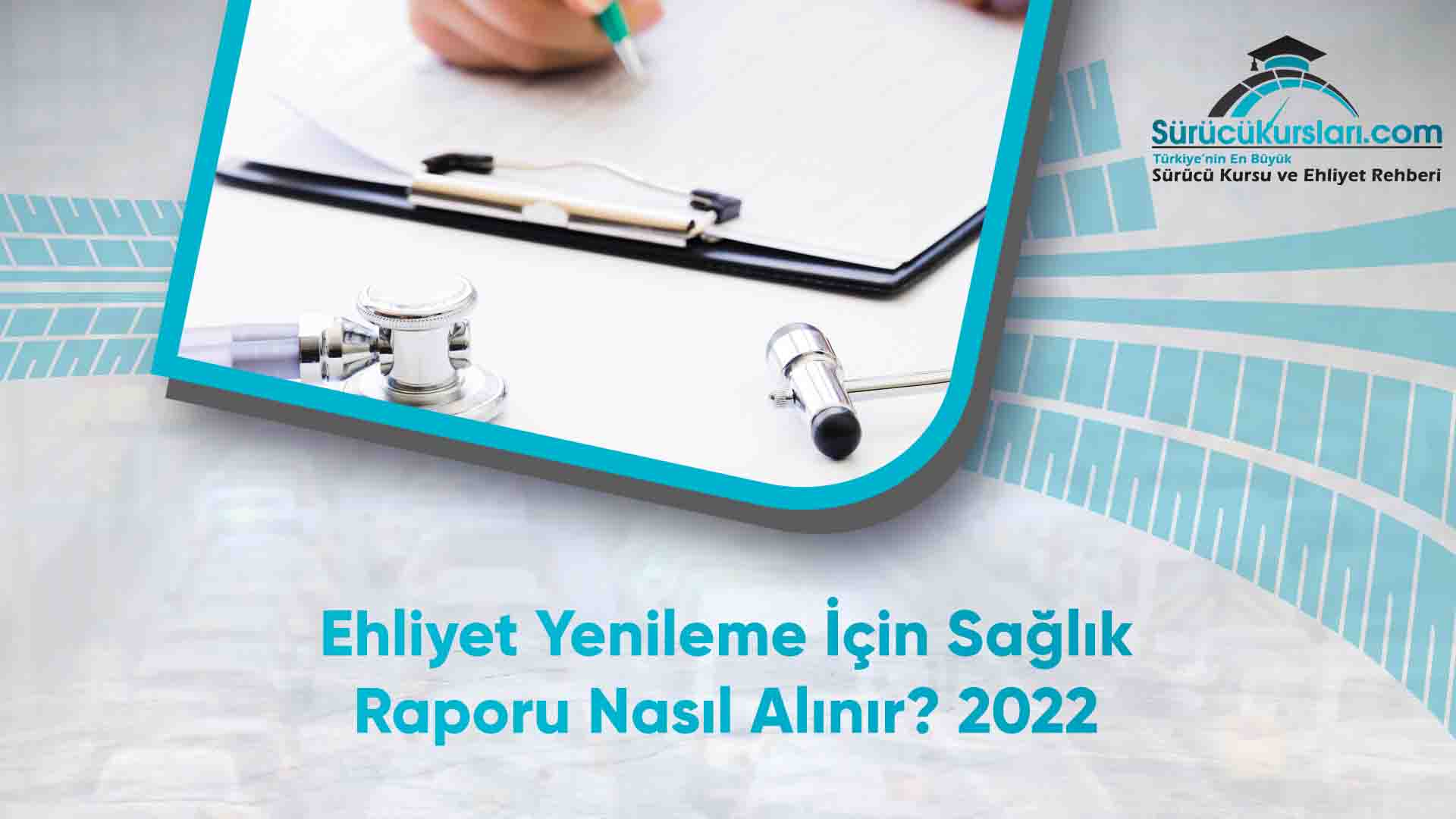 Ehliyet Yenileme İçin Sağlık Raporu Nasıl Alınır - 2022
