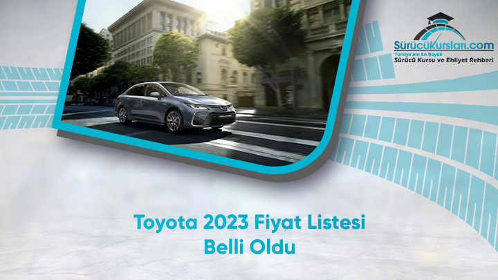 Toyota 2023 Fiyat Listesi Belli Oldu