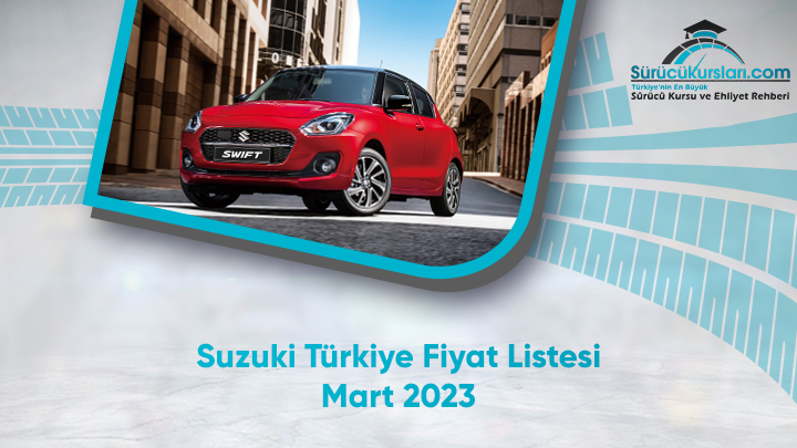 Suzuki Türkiye Fiyat Listesi Mart 2023