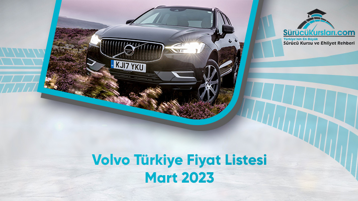 Volvo Türkiye Fiyat Listesi Mart 2023