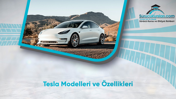 Tesla Modelleri ve Özellikleri